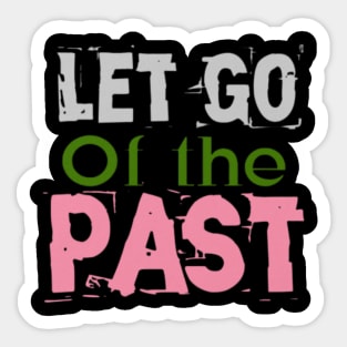 Let go of the past, Black Sticker